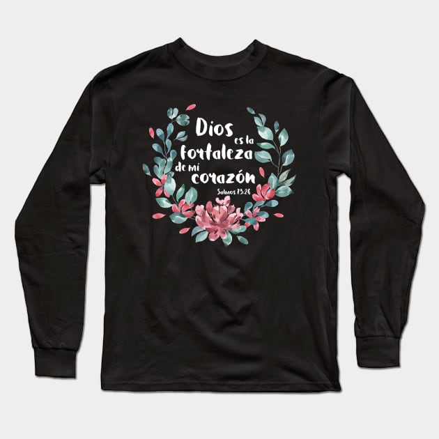 Biblico Cristiano: Dios es la fortaleza de mi corazón (texto blanco, español, con flores) Long Sleeve T-Shirt by Ofeefee